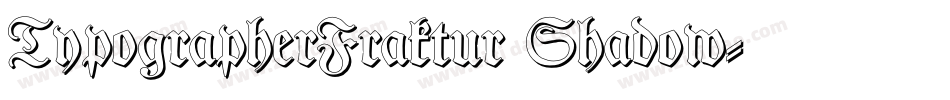TypographerFraktur Shadow字体转换